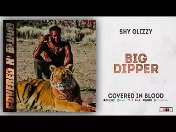 Shy Glizzy - Big Dipper